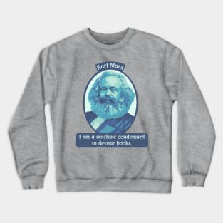 Karl Marx Portrait and Quote Crewneck Sweatshirt